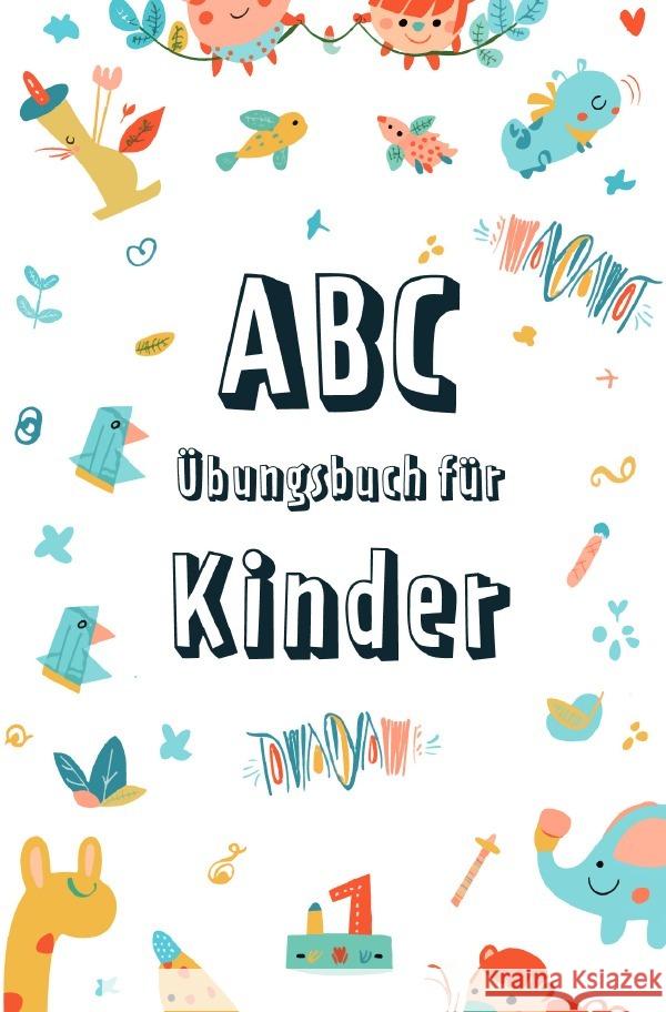 ABC Entdecker: Spielerisch das Alphabet lernen A., Sandra 9783759809186