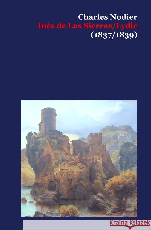 Inès de Las Sierras/Lydie (1837/1839) Nodier, Charles 9783759809278