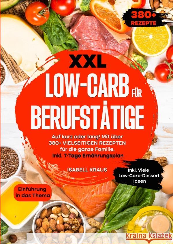 XXL Low-Carb für Berufstätige Kraus, Isabell 9783759809469