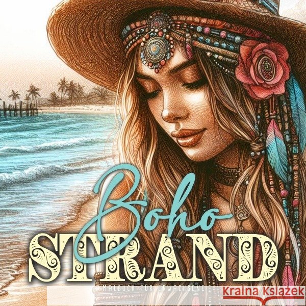 Boho Beach Malbuch für Erwachsene Publishing, Monsoon, Grafik, Musterstück 9783759810793 epubli