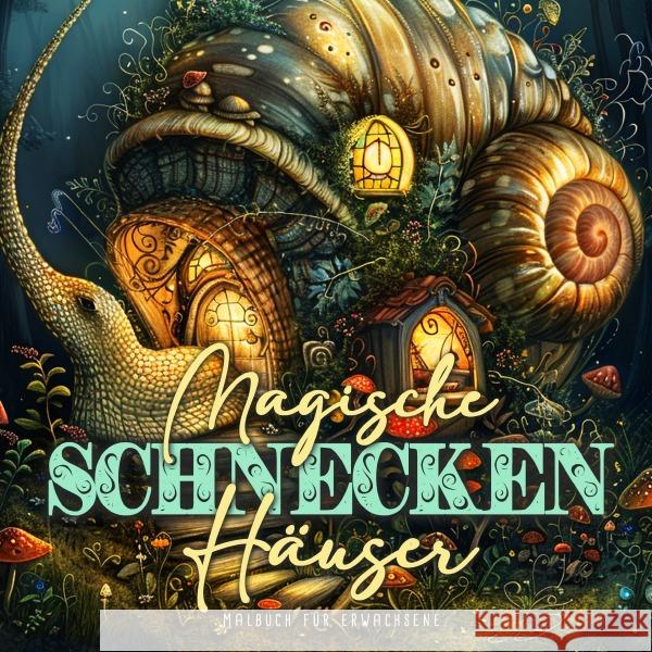Magische Schneckenhäuser Malbuch für Erwachsene Publishing, Monsoon, Grafik, Musterstück 9783759811318 epubli