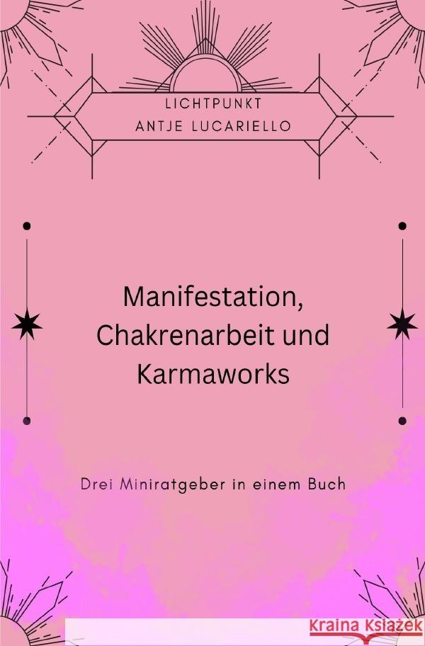 Manifestation, Chakrenarbeit und Karmaworks Lucariello, Antje 9783759811578