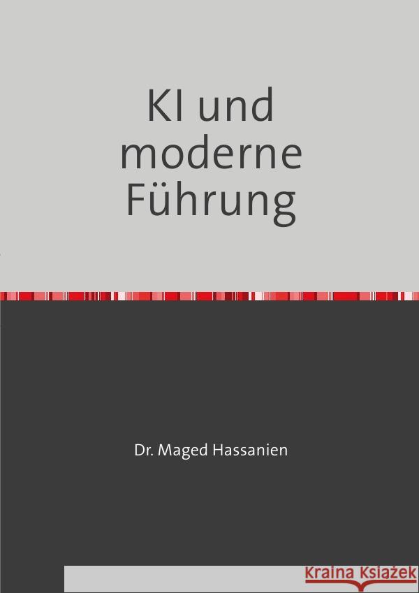 KI und moderne Führung Hassanien, Dr. Maged 9783759816061