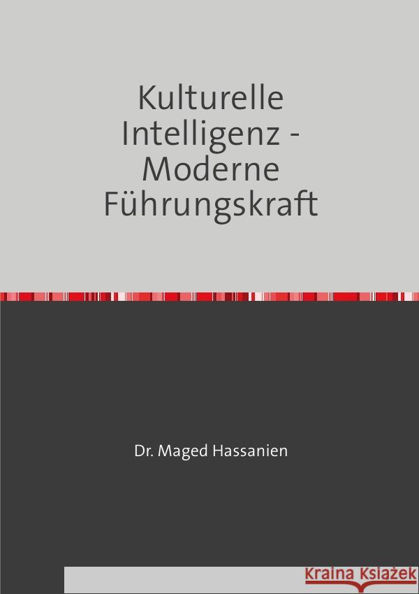 Kulturelle Intelligenz - Moderne Führungskraft Hassanien, Dr. Maged 9783759816344