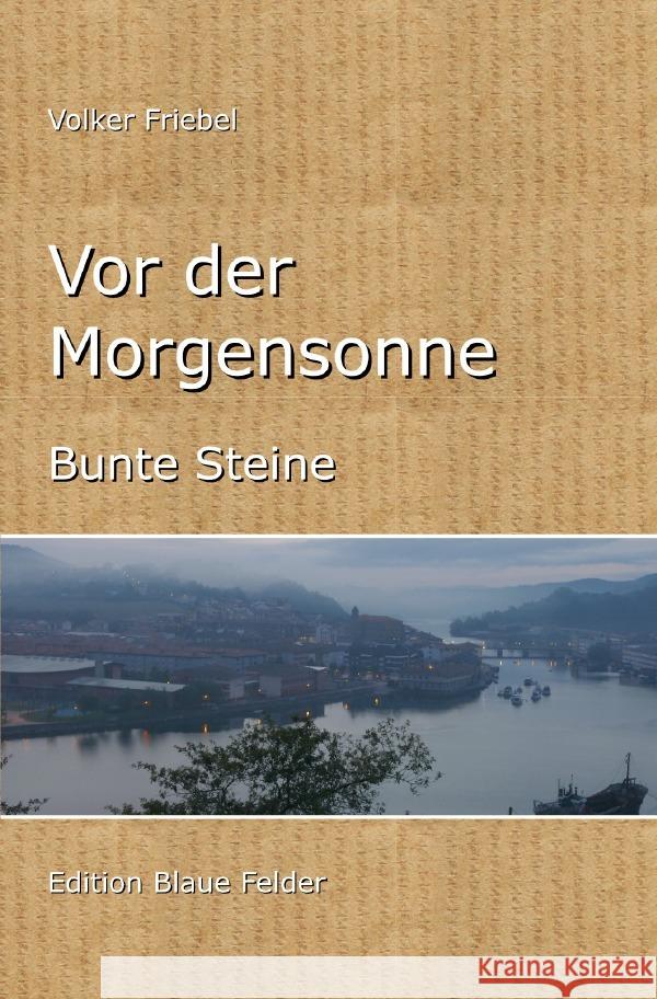 Vor der Morgensonne Friebel, Volker 9783759816702