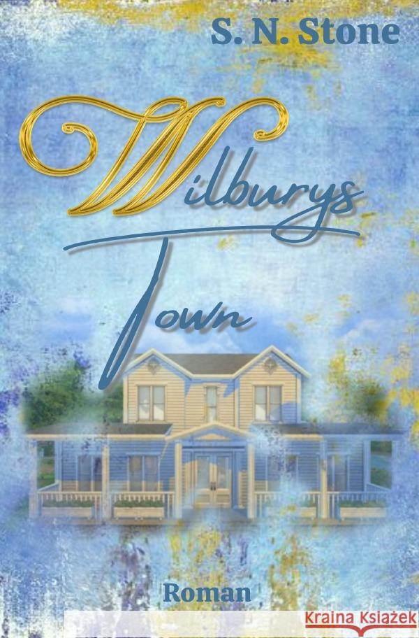 Wilburys Town Stone, S. N. 9783759817174 epubli