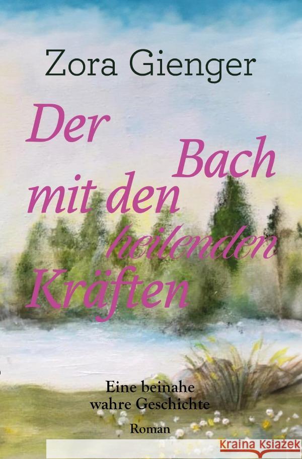 Der Bach mit den heilenden Kräften Gienger, Zora 9783759818355