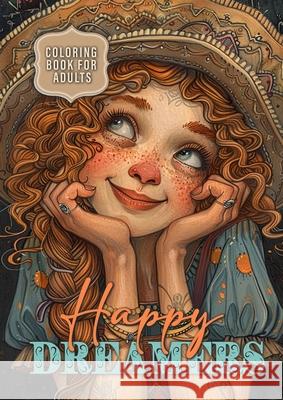 Happy Dreamers Coloring Book for Adults: Portrait Coloring Book for Adults Grayscale cute faces coloring book daydreamer Monsoon Publishing 9783759819086 Monsoon Publishing LLC Sonja LIDL Info@monsoo