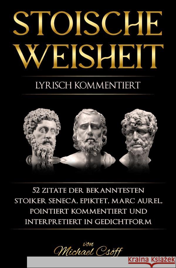 Stoische Weisheit Csöff, Michael, Seneca, der Jüngere, Epiktet, Epiktet 9783759819468