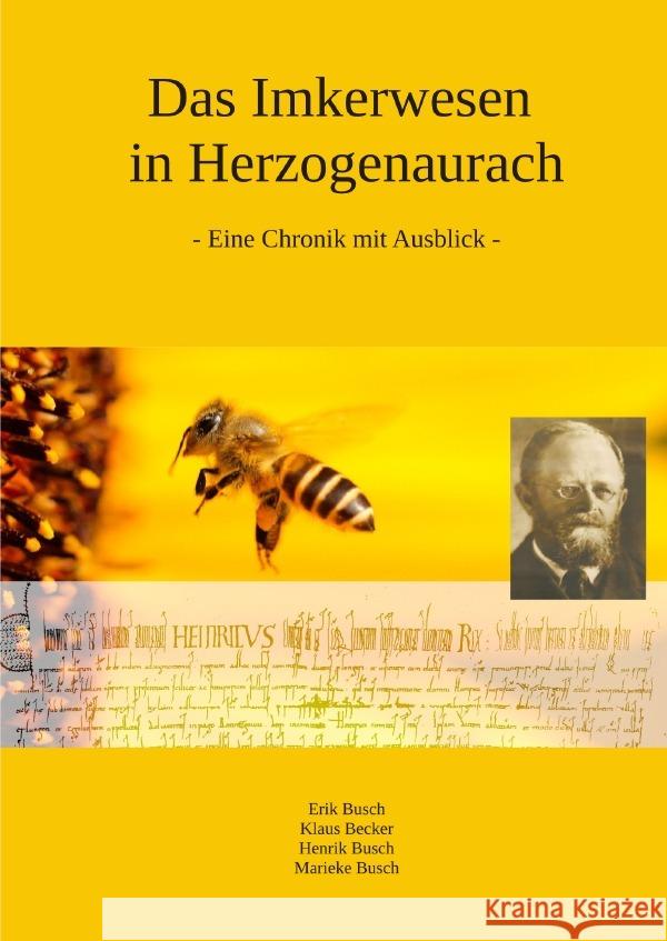 Das Imkerwesen in Herzogenaurach Busch, Erik, Becker, Klaus, Busch, Henrik 9783759819734