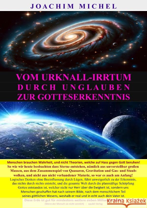 Vom Urknall-Irrtum durch Unglauben zur Gotteserkenntnis, Von der Urknall-Lüge zur Wahrheit Michel, Joachim 9783759819970