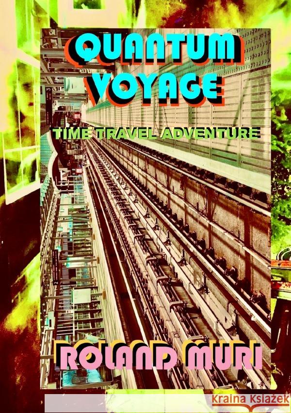 Quantum Voyage Muri, Roland 9783759820532 epubli