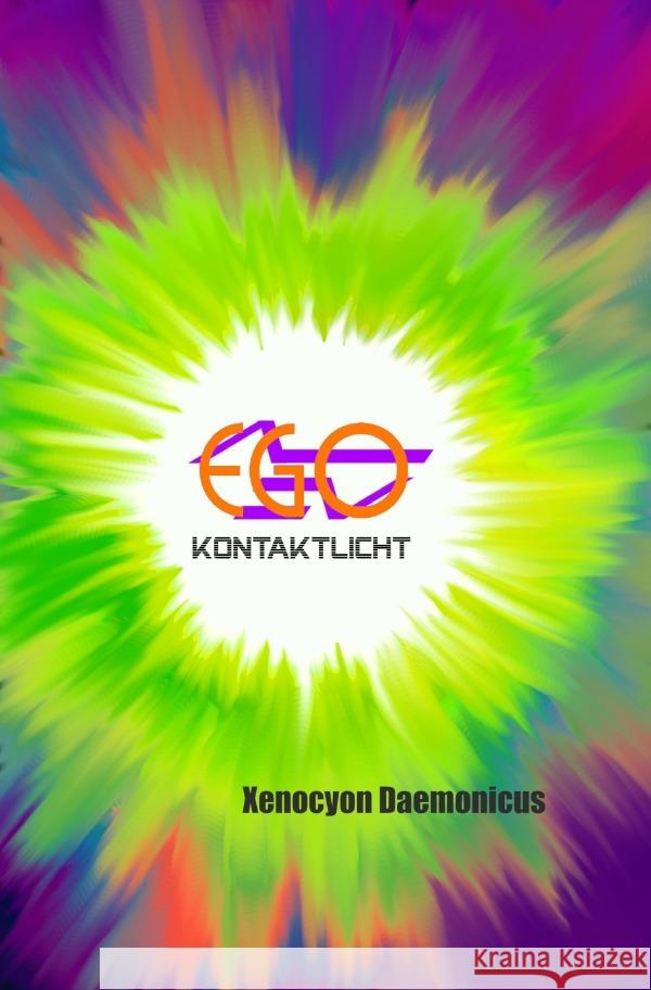 EGO - Kontaktlicht Daemonicus, Xenocyon 9783759823298 epubli