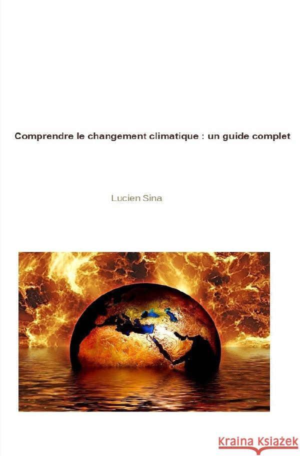 Comprendre le changement climatique : un guide complet Sina, Lucien 9783759824592 epubli