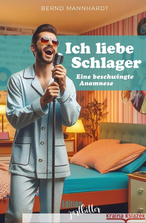 Ich liebe Schlager Mannhardt, Bernd 9783759825582 epubli