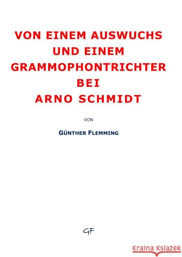 Von einem Auswuchs und einem Grammophontrichter Flemming, Günther 9783759825872