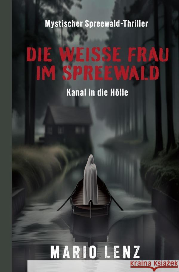 Die weiße Frau im Spreewald Lenz, Mario 9783759827067 epubli