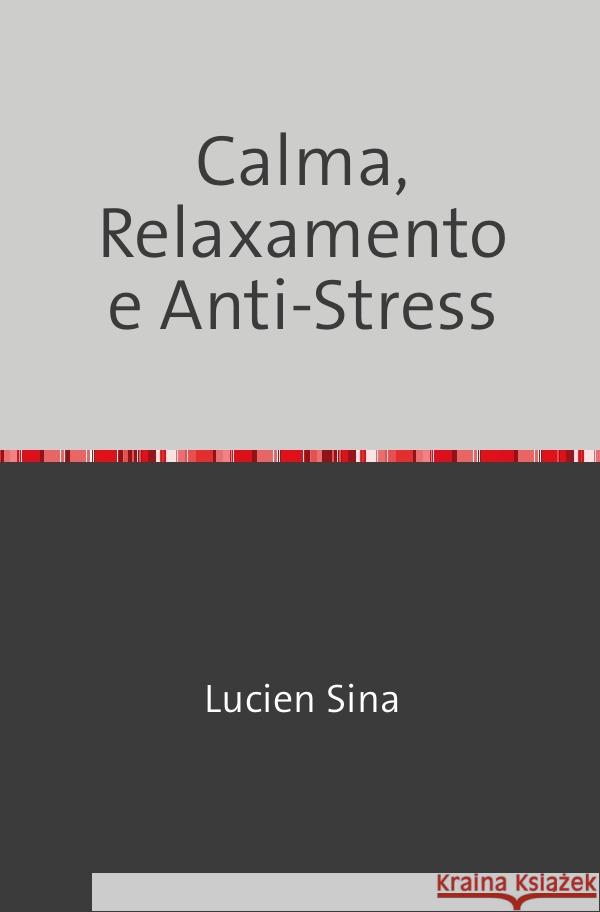 Calma, Relaxamento e Anti-Stress Sina, Lucien 9783759829030