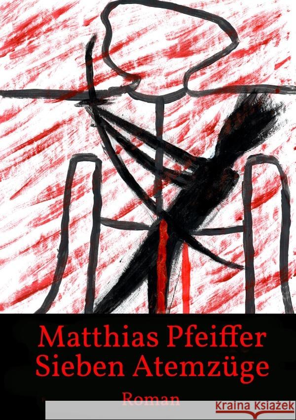 Sieben Atemzüge Pfeiffer, Matthias 9783759829160 epubli