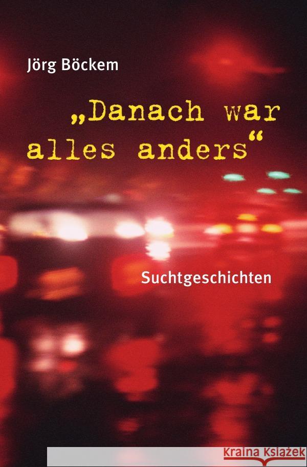 Danach war alles anders Böckem, Jörg 9783759829245