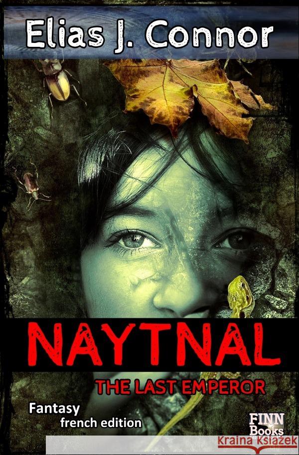 Naytnal - The last emperor (french edition) Connor, Elias J. 9783759830685 epubli