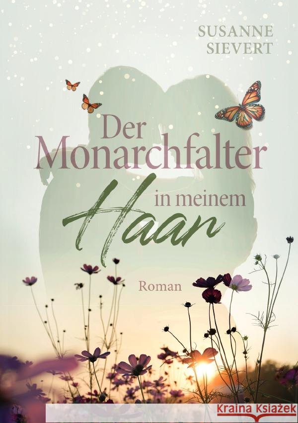 Der Monarchfalter in meinem Haar Sievert, Susanne 9783759831477