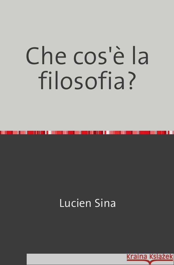 Che cos'è la filosofia? Sina, Lucien 9783759831835