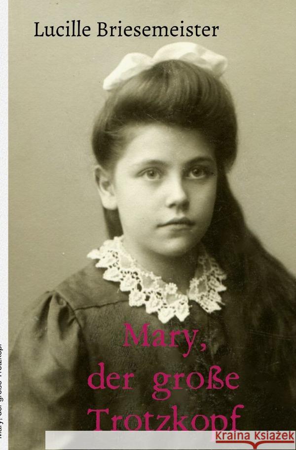 Mary, der große Trotzkopf Briesemeister, Lucille 9783759832283