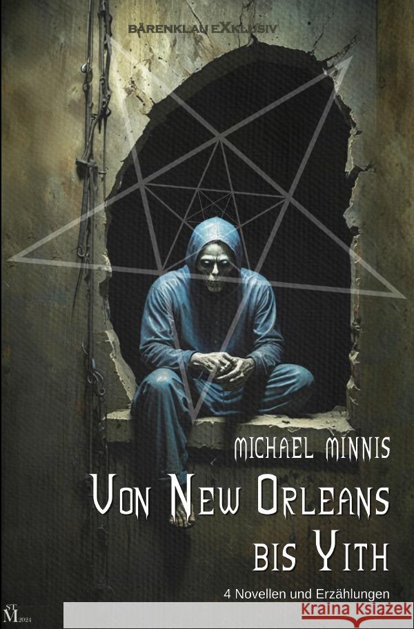 Von New Orleans bis Yith: Vier Novellen und Erzählungen Minnis, Michael 9783759832870