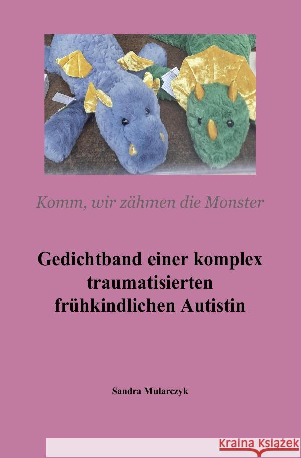 Gedichtband einer komplex traumatisierten frühkindlichen Autistin Mularczyk, Sandra 9783759832979 epubli