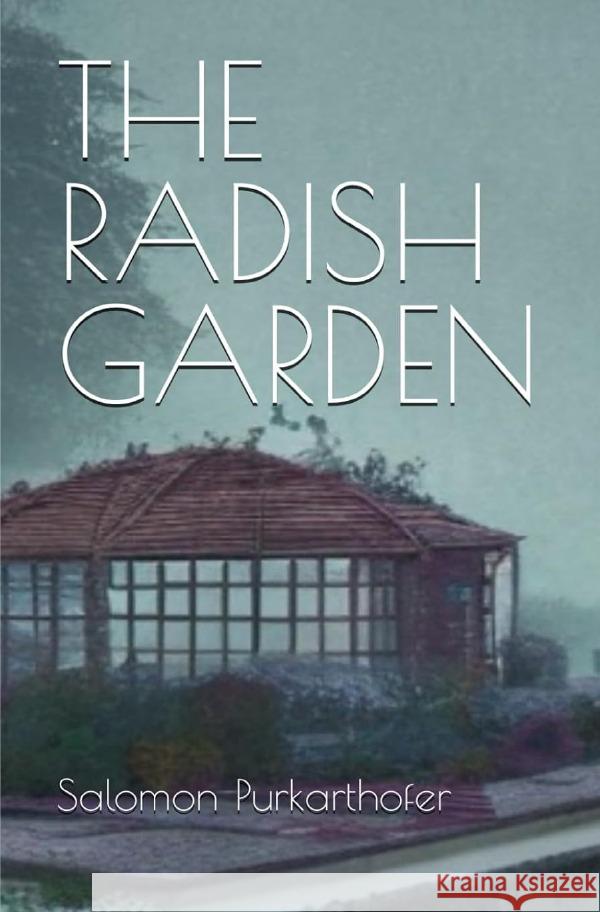 The Radish Garden Purkarthofer, Salomon 9783759833440