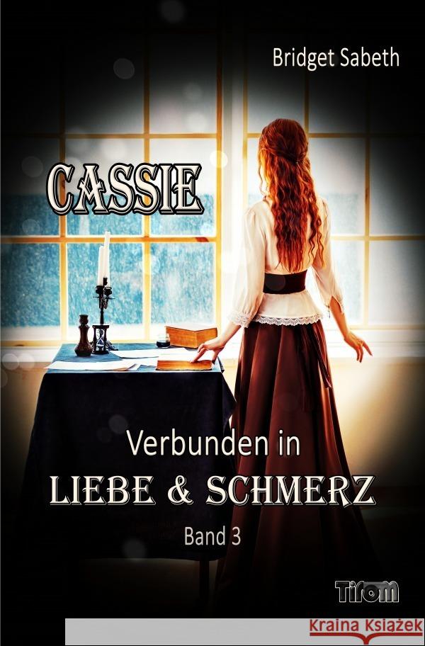 CASSIE - VERBUNDEN IN LIEBE & SCHMERZ Sabeth, Bridget 9783759834188