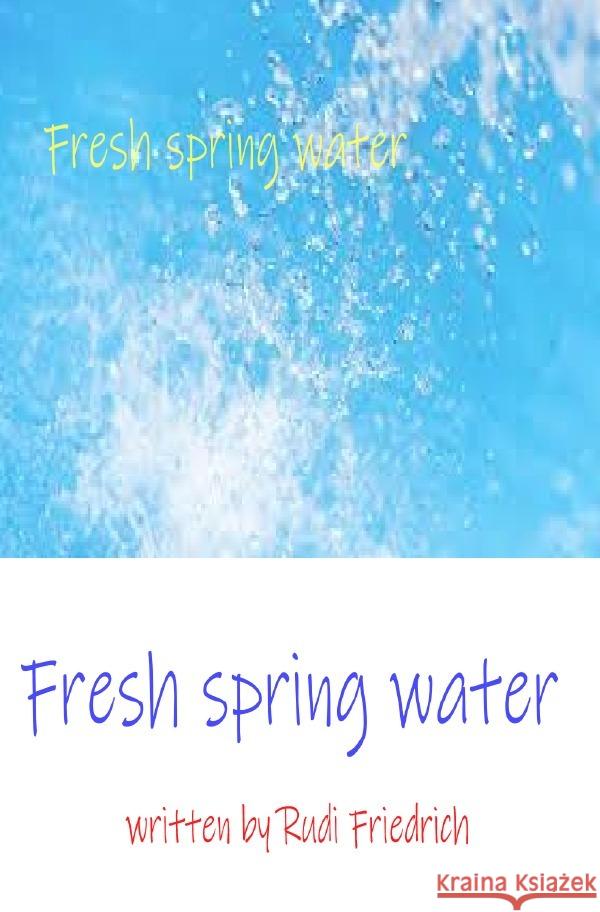 Fresh spring water Glory, Powerful, Rudi Friedrich, Haßfurt, Weather regions , Climate zones 9783759834294