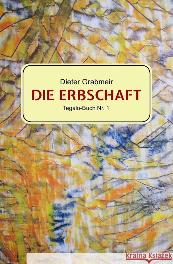 Die Erbschaft Grabmeir, Dieter 9783759834676