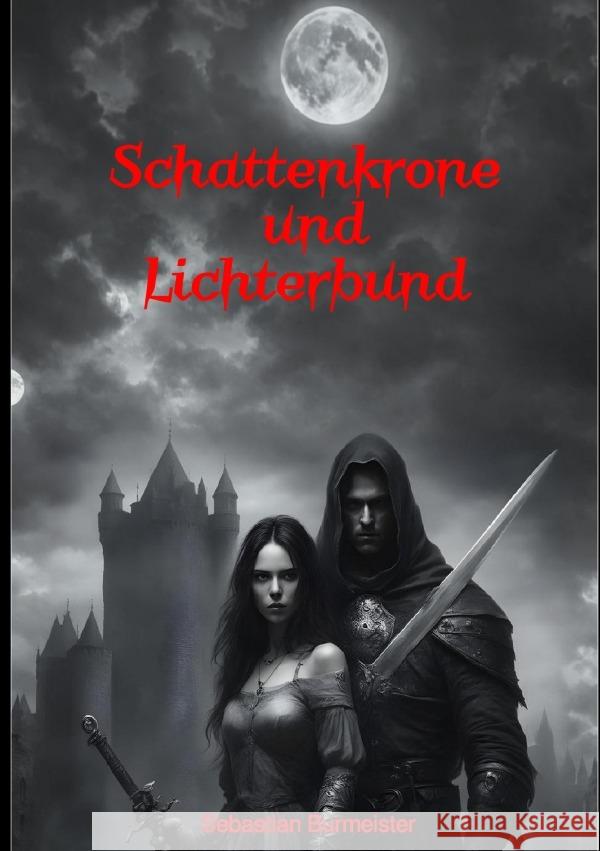 Schattenkrone und Lichterbund Burmeister, Sebastian 9783759835383