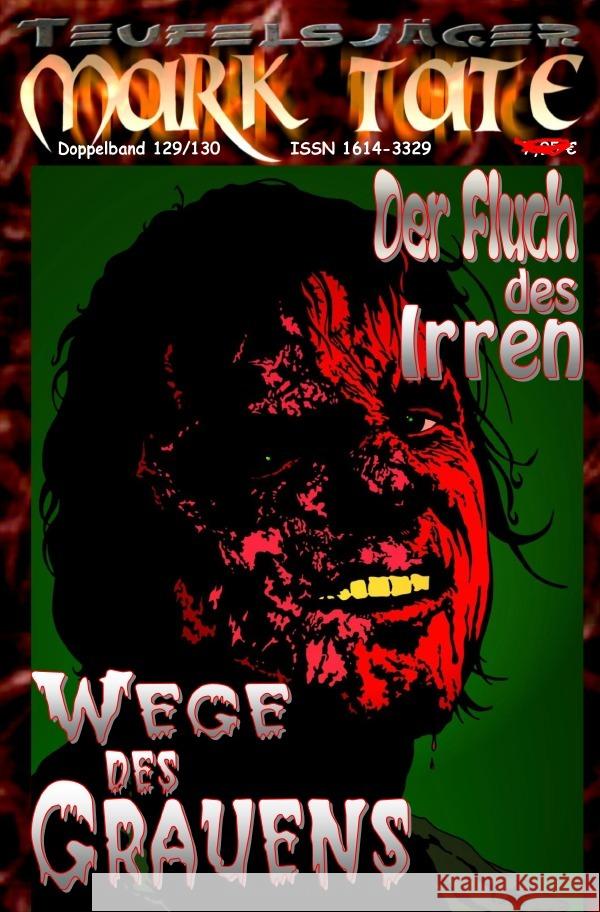 TEUFELSJÄGER Mark Tate 129-130: Der Fluch des Irren Hary, Wilfried A. 9783759835550