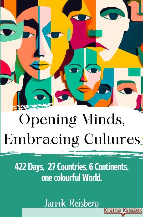 Opening Minds, Embracing Cultures Reisberg, Jannik 9783759835598