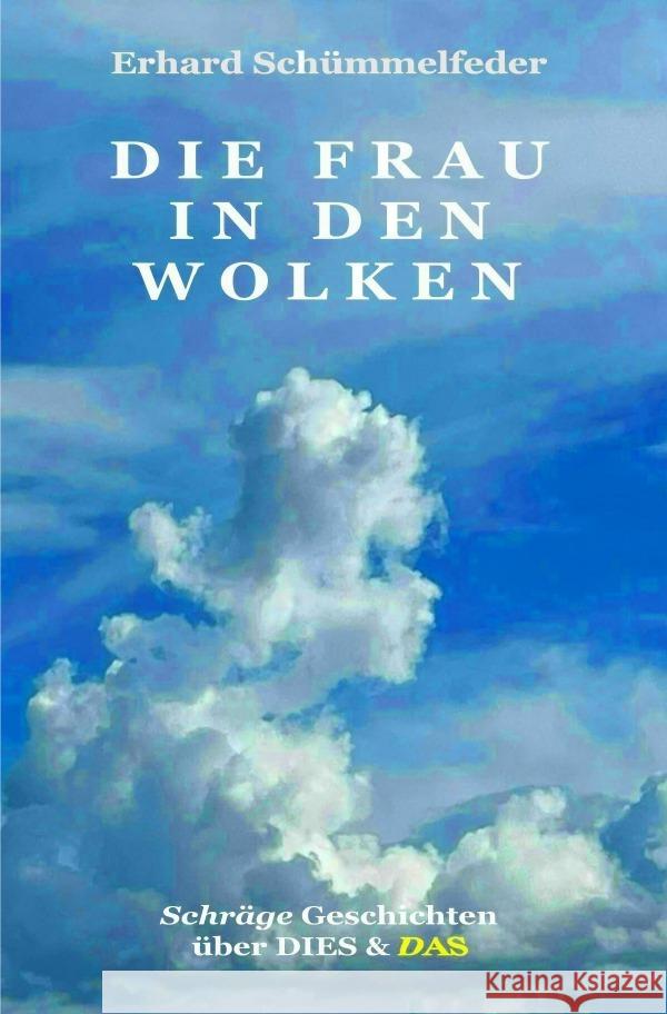 Die Frau in den Wolken Schümmelfeder, Erhard 9783759838209