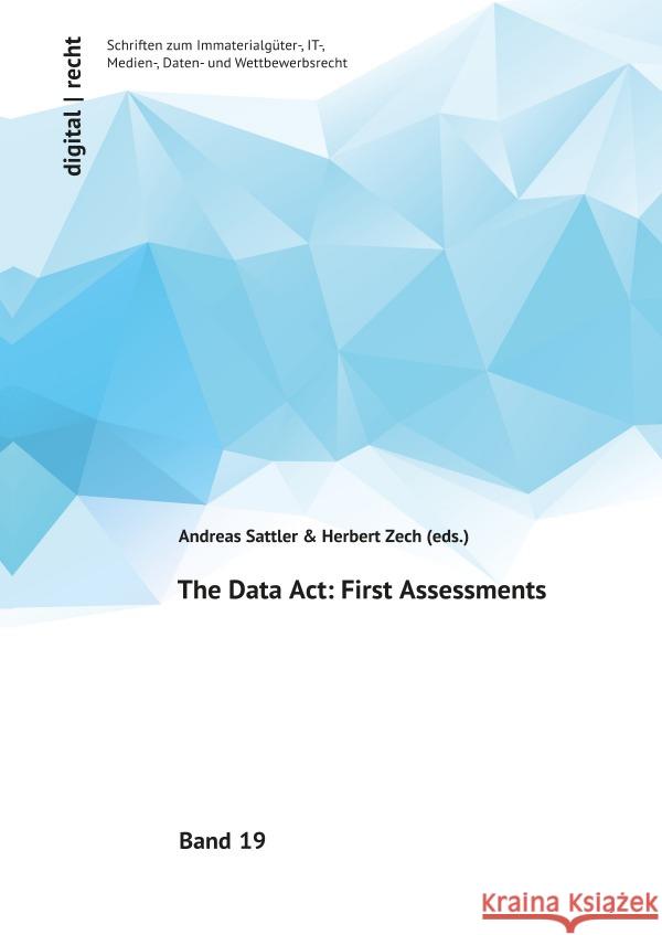 The Data Act: First Assessments Sattler, Andreas, Zech, Herbert 9783759838865