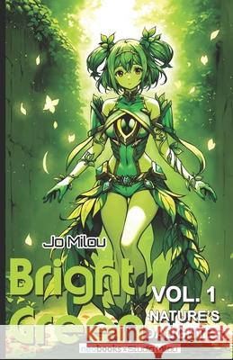 Bright Green 1: Daughter Nature Jo Milou 9783759839312 Neobooks X Studio Milou