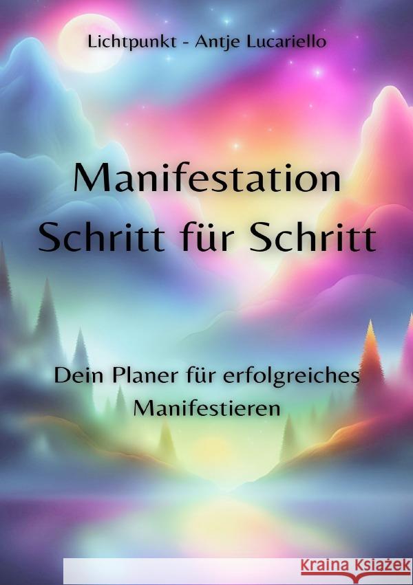 Manifestation Schritt für Schritt Lucariello, Antje 9783759839688