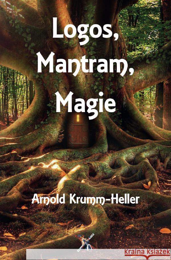 Logos, Mantram, Magie Krumm-Heller, Arnold 9783759841421