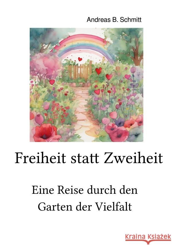 Freiheit statt Zweiheit Schmitt, Andreas B. 9783759842428