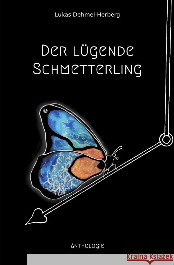 Der lügende Schmetterling Dehmel-Herberg, Lukas 9783759845139