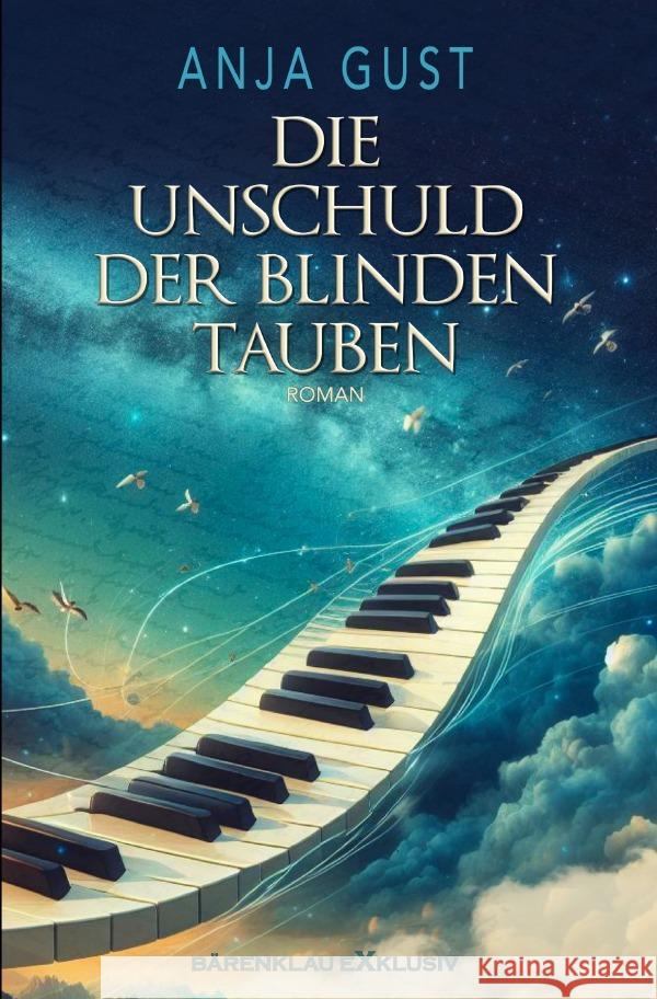 Die Unschuld der blinden Tauben Gust, Anja 9783759845306