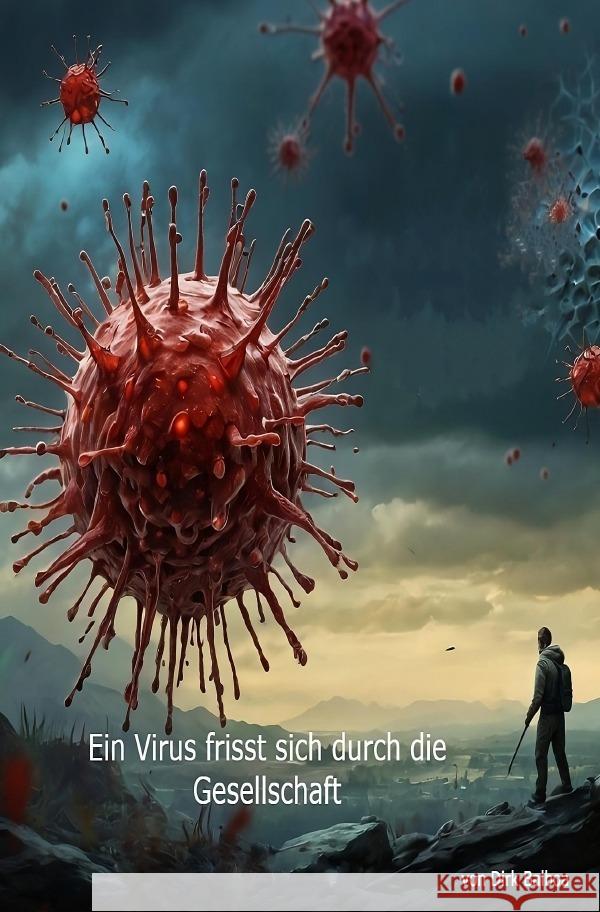 Ein Virus frisst sich durch die Gesellschaft Balboa, Dirk 9783759845528 epubli