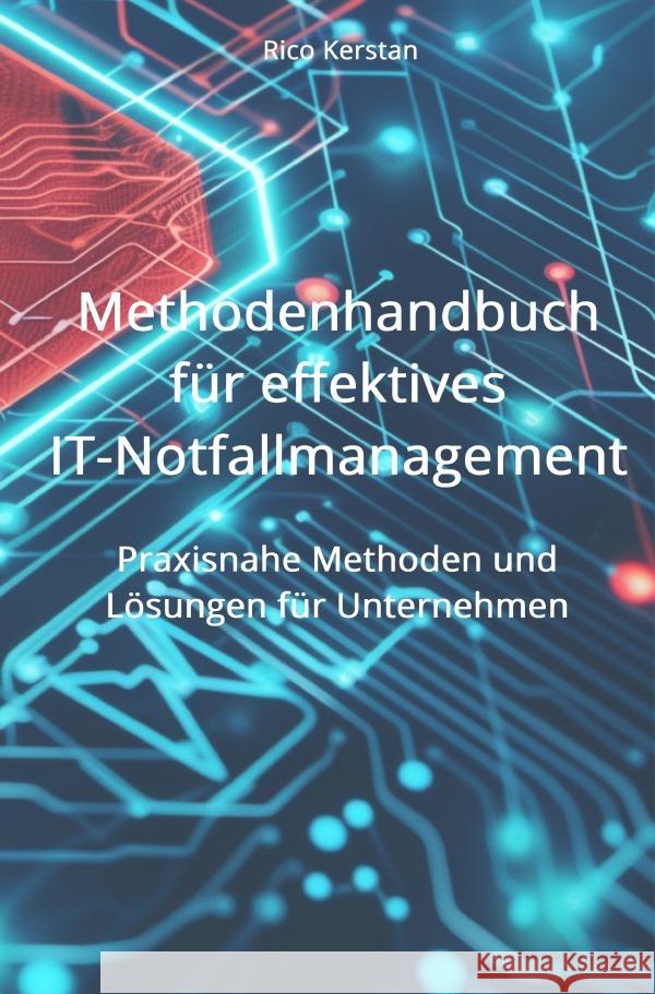 Methodenhandbuch für effektives IT-Notfallmanagement Kerstan, Rico 9783759845597