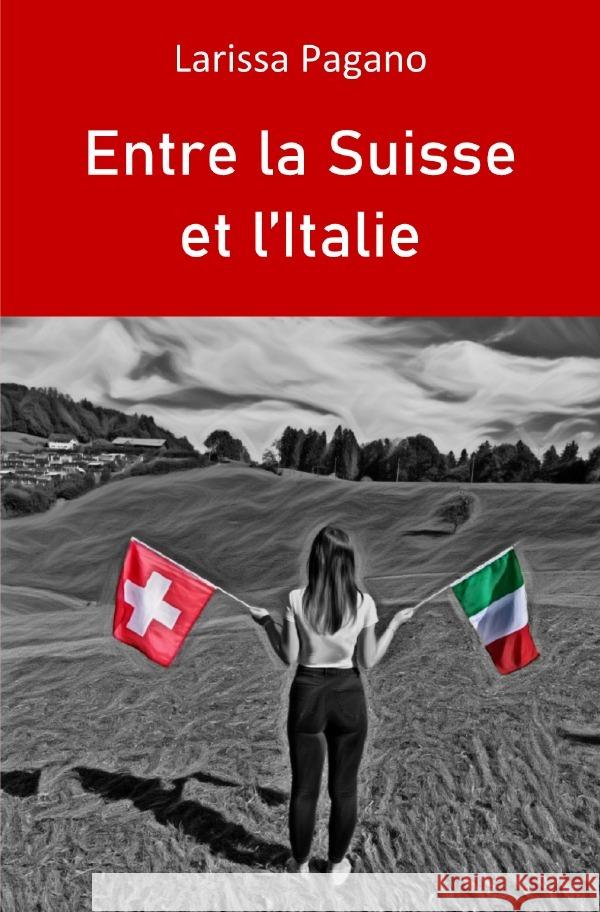 Entre la Suisse et l'Italie Pagano, Larissa 9783759846136