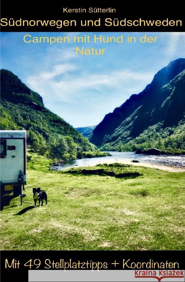 Südnorwegen und Südschweden - Campen mit Hund in der Natur Sütterlin, Kerstin 9783759846150