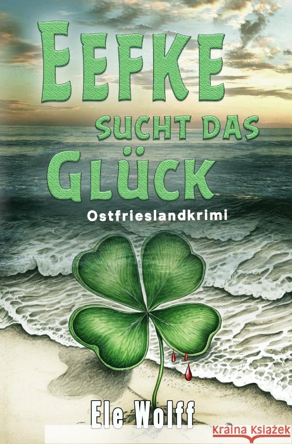 Eefke sucht das Glück Wolff, Ele 9783759846723